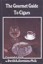 The Gourmet Guide to Cigars