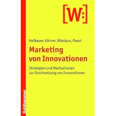 Marketing von Innovationen: Strategien und Mechanismen zur Durchsetzung von Innovationen