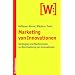 Marketing von Innovationen: Strategien und Mechanismen zur Durchsetzung von Innovationen