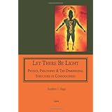 let there be light physics philosophy  the dimensional structure of consciousness