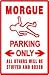 MORGUE PARKING death body investigator sign