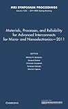 Materials, processes, and reliability for advanced interconnects for micro- and nanoelectronics - 2011 : symposium held April 25-29 2011, San Francisco, California, U.S.A.