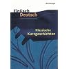 EinFach Deutsch - Unterrichtsmodelle: Klassische Kurzgeschichten