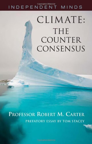 climate the counter consensus a palaeoclimatologist speaks independent minds