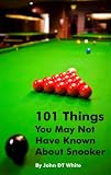 101 Things You May Not Have Known About Snooker
