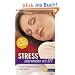 Stress �berwinden mit EFT: Sich durch das Klopfakupressur selbst befreien