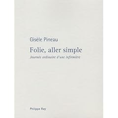 Folie, aller simple : Journ�e ordinaire d'une infirmi�re