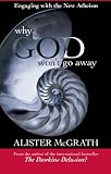 Why God Won't Go Away - Engaging with the New Atheism