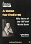 A Case for Reform: Fifty Years of the Imf & World Bank : Oxfam Insight (Oxfam Insight Series)