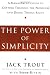 The Power Of Simplicity: A Management Guide to Cutting Through the Nonsense and Doing Things Right