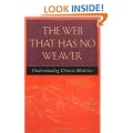 The Web That Has No Weaver : Understanding Chinese Medicine