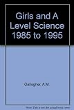 Girls and A level science 1985 to 1995 : report funded by the Equal Opportunities Commission for Northern Ireland, April 1996