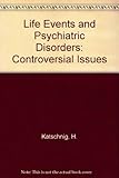 Life events and psychiatric disorders : controversial issues