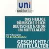 Das heilige r�mische Reich deutscher Nation im Mittelalter; Fachbereich Geschichte / Mittelalter (uni auditorium) 1 CD