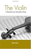 The Violin: A Research and Information Guide (Routledge Music Bibliographies)