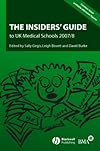 The Insiders' Guide to UK Medical Schools 2007 - 2008