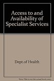 Access to and availability of specialist services : report of a CSAG committee chaired by John Richmond