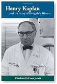 Henry Kaplan and the Story of Hodgkin's Disease