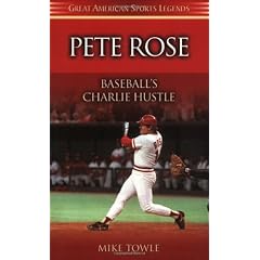 Pete Rose: Baseball's Charlie Hustle