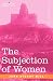 The Subjection of Women (Paperback)