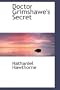 Doctor Grimshawe's Secret