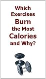 Which Exercises Burn the Most Calories and Why?