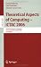 Theoretical Aspects of Computing - ICTAC 2006: Third International Colloquium, Tunis, Tunisia, November 20-24, 2006 Proceedings (Lecture Notes in Computer Science)