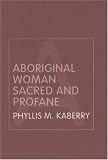 Aboriginal Women, Sacred and Profane (Routledge Classic Ethnographies)