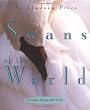 Swans of the World: In Nature, History, Myth and Art