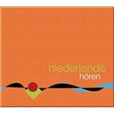 Niederlande h&ouml;ren - Das Niederlande-H&ouml;rbuch: Ein klingende Reise durch die Kulturgeschichte der Niederlande von den Anf&auml;ngen bis in die Gegenwart - Corinna Hesse