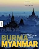 Burma - Myanmar: Im Herzen eines unbekannten Landes