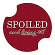 Spoiled And Loving It Carsters, Coasters For Your Car