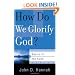 How Do We Glorify God? (Basics of the Reformed Faith)