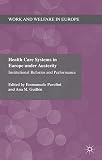 Health care systems in Europe under austerity : institutional reforms and performance