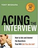 Acing the Interview: How to Ask and Answer the Questions That Will Get You the Job (Paperback)