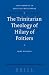 The Trinitarian Theology of Hilary of Poitiers (Supplements to Vigiliae Christianae)
