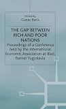 The gap between rich and poor nations : proceedings of a conference held by the International Economic Association at Bled, Yugoslavia