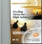 Healing Stress for High Achievers (VCD) with Adrienne Toghraie