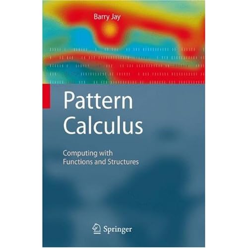 Pattern Calculus: Computing with Functions and Structures 