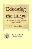 Educating the Ilsleys : a history of local schools 1805-2008