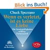 Wenn es verletzt, ist es keine Liebe . Die Essenz des Bestsellers. �bungen mit meditativer Musik