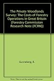 The Private Woodlands Survey : the costs of forestry operations in Great Britain, 5 April 1989-4 April 1992