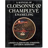 A Manual of Cloisonne and Champleve Enameling