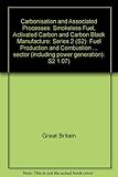 Carbonisation and associated processes : smokeless fuel, activated carbon and carbon black manufacture