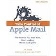 Take Control of Apple Mail: Solve Problems, Work Smart, and End Spam