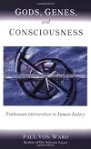 Gods, Genes, and Consciousness: Nonhuman Intervention in Human History