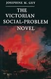 The Victorian social-problem novel : the market, the individual and communal life