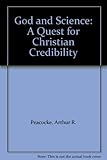 God and science : a quest for Christian credibility