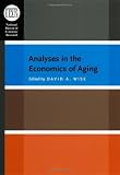 Analyses in the Economics of Aging (National Bureau of Economic Research Conference Report)