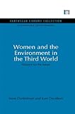 Women and the environment in the Third World : alliance for the future